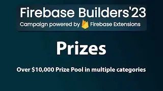 Don't miss FirebaseBuilders'23 Competition and prizes!!