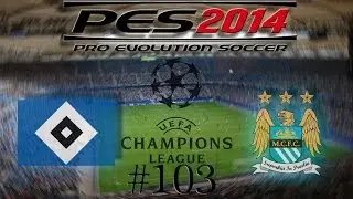 Let&acute;s Play PES 2014 #103 Hamburger SV vs. Manshester City HD Bayrisch