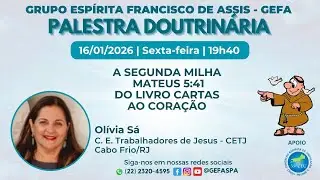 Palestra Doutrinária - A Segunda Milha Mateus 5 41  - Olívia Sá - C.E.T.J. - Cabo Frio/RJ 📱