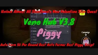 Piggy Script Unlock Almost All Skin Quests New Hong Meigui Quest Auto Farm 5k Etc Veno Hub V3.8