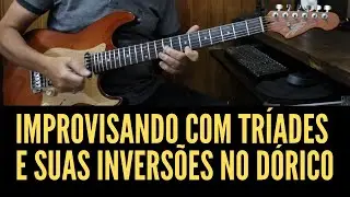 Improvisando com Tr&iacute;ades e suas invers&otilde;es no d&oacute;rico