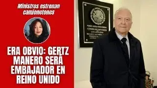 Era obvio: Gertz será embajador en Reino Unido / Ministros estrenan camionetones