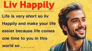 Live Happily Story || Learn English Through Motivational Lessons 🔥 || Improve Your English