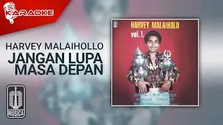 Harvey Malaihollo - Jangan Lupa Masa Depan (Official Karaoke Video)