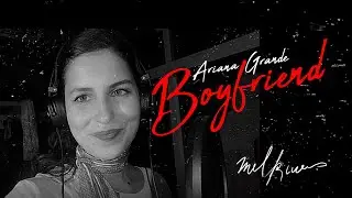 Ariana Grande, Social House  - Boyfriend (Mel  Rivers Cover)