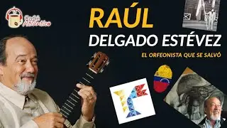 RAÚL DELGADO ESTÉVEZ (El sobreviviente de las Azores - El orfeonista que se salvó).