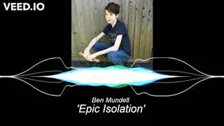 Epic Isolation - Ben Mundell