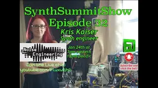 SynthSummit Show Episode 32 Kris Kaiser of Noise Engineering