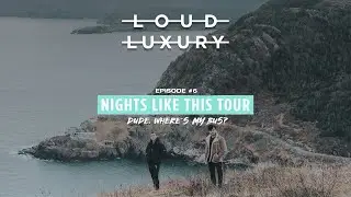 Loud Luxury - Nights Like This Tour #6 - 