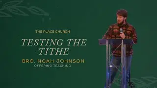 Test The Tithe &mdash; Offering Message &mdash; Noah Johnson