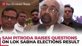 Sam Pitroda raises question on Lok Sabha Poll results, says 'elections were not fair&hellip;'