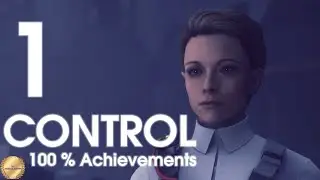 Control Часть 1 ➤ Полное прохождение ➤ 100% Achievements