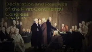 Declaration and Resolves of the First Continental Congress | October 14, 1774 Explained