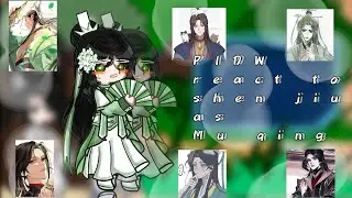 ✧PIDW react to shen qingqiu (shen jiu) as Mu qing  ✯ part 1/1 ✧ my au ✧ Angst ✧✿ Liujiu ✿ Fengqing ✿