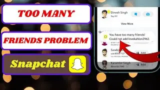 How to Fix &ldquo;You Have Too Many Friends&rdquo; on Snapchat iPhone | Add More Friends Easily in 2025!