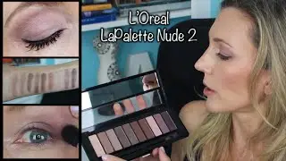 L'Oreal LaPalette Nude 2 ~ 1st Impressions & Tutorial