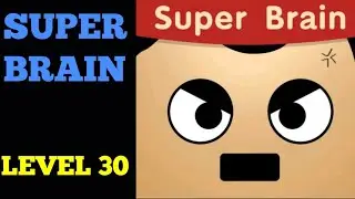 SUPER BRAIN LEVEL 30 solution or Walkthrough