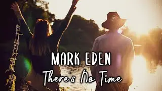 MARK EDEN - THERE'S NO TIME [Official Video]
