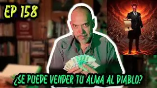 &iquest;Se puede vender el alma al diablo? Respuesta sin folclor | Ep 158 Orgen