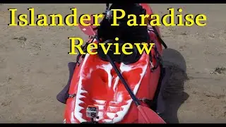 Islander Kayak review. Paradise Sit on kayak.