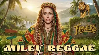 FLOWERS - Miley Cyrus // Reggae Dub Version