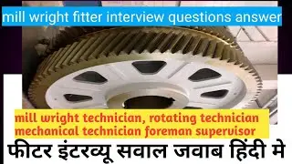 Mill wright interview questions answer/gear questions answer/mechanical interview questions answer