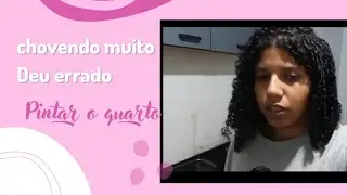 Chovendo muito  Deu errado 