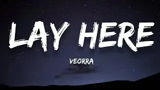 Veorra - Lay Here (Lyrics)