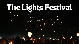 Lights Festival 2025 | Witness Stunning Lanterns Float to the Sky!!!