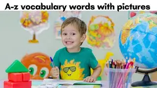 A-z vocabulary words with pictures| three words for every letter