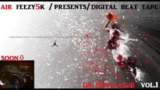digital beat tape by feezy5k/air feezy 5k da motivator vol.1