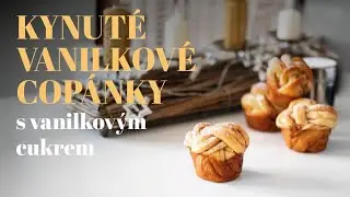 Vanilkové copánky z kynutého těsta | Nejlepší recept krok za krokem