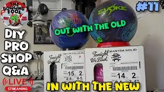 #11 Live Stream DIY Pro Shop Q&A. Drilling up DV8 Mantra Solid. Bowling chat-New Release opinions 