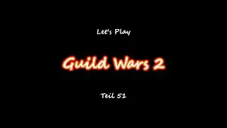 Guild Wars 2 - Let's Play #51
