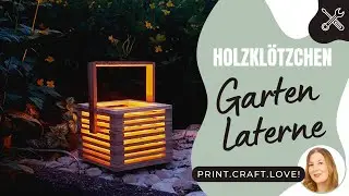 DIY Holzlaterne für den Garten selbermachen | Holzklötzchen Ideen | Einfache Garten und Balkon Deko