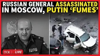 Moscow Attack LIVE | Top Russian General Killed In Car Bomb Blast | Putin&rsquo;s Army Shaken?