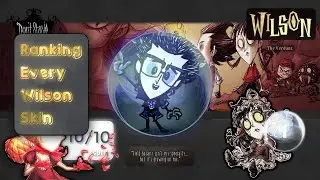 Ranking Every Skin for Wilson in Don't Starve Together