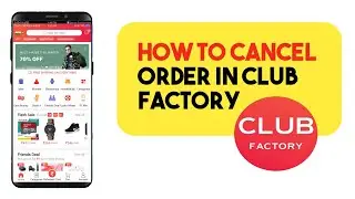 How to cancel order in club factory