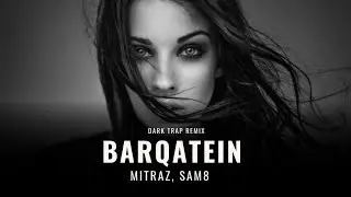 Barqatein (Dark Trap Remix) &ndash; Mitraz | SAM8 Remix | Emotional x Powerful Drop | Indian Trap 2025