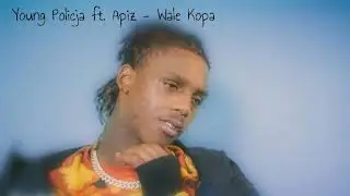Young Policja ft.Apiz - Wale Kopa