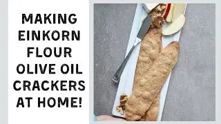 The Easiest Einkorn Olive Oil Cracker Recipe- EVER!