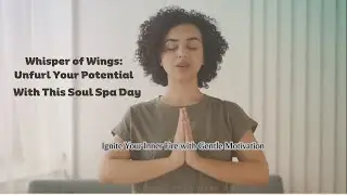 Unfurl Your Wings, Beloved Soul | A Poetic Flight of Motivation | (Relaxing Meditation & Quotes)