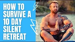 How to Survive a 10 Day Silent Retreat | Kris Gethin Vipassana Meditation