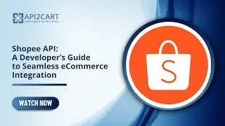 Shopee API: A Developer&rsquo;s Guide to Seamless eCommerce Integration