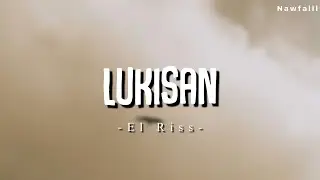 El Riss - Lukisan (Lyric Video)