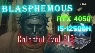 Colorful Evol P15 i5 - 12500H RTX 4050 Gaming Test | BLASPHEMOUS