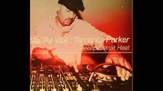 Terrence Parker - Mix The Vibe: Deeep Detroit Heat (Continuous DJ Mix)