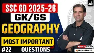 SSC GD Geography Classes 2025-26 | Most Important Questions By Naresh Sir #22