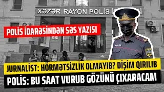 Xəzər Rayon Polis İdarəsindən gizli səs yazısı: 