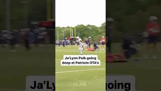 Ja&rsquo;Lynn Polk goes DEEP at Patriots OTA&rsquo;S